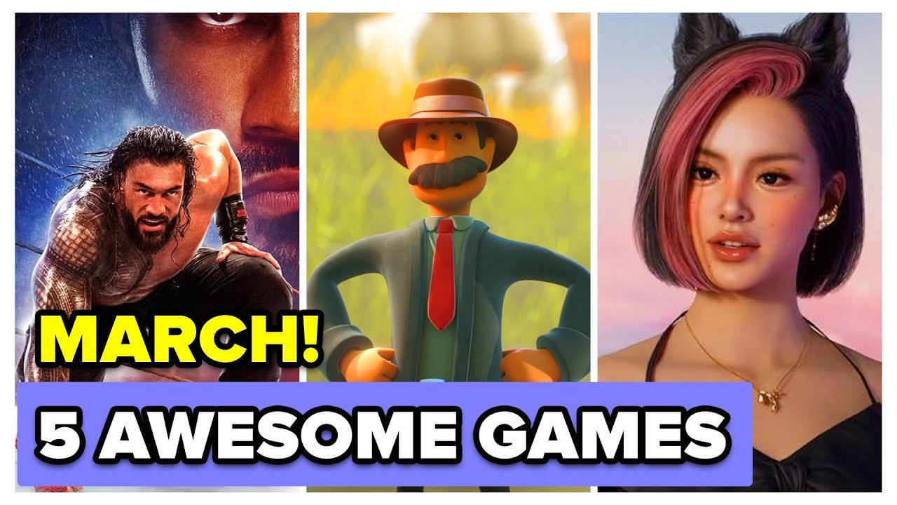 Our Top 5 Awesome Games Coming in March