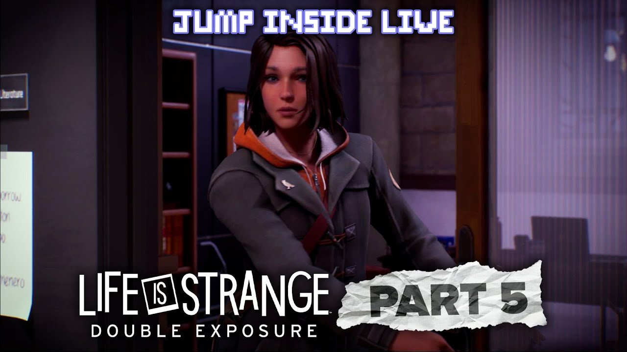 Life is Strange: Double Exposure - Part 5 | Who, What, When, Where & How?... | JumpInside Live