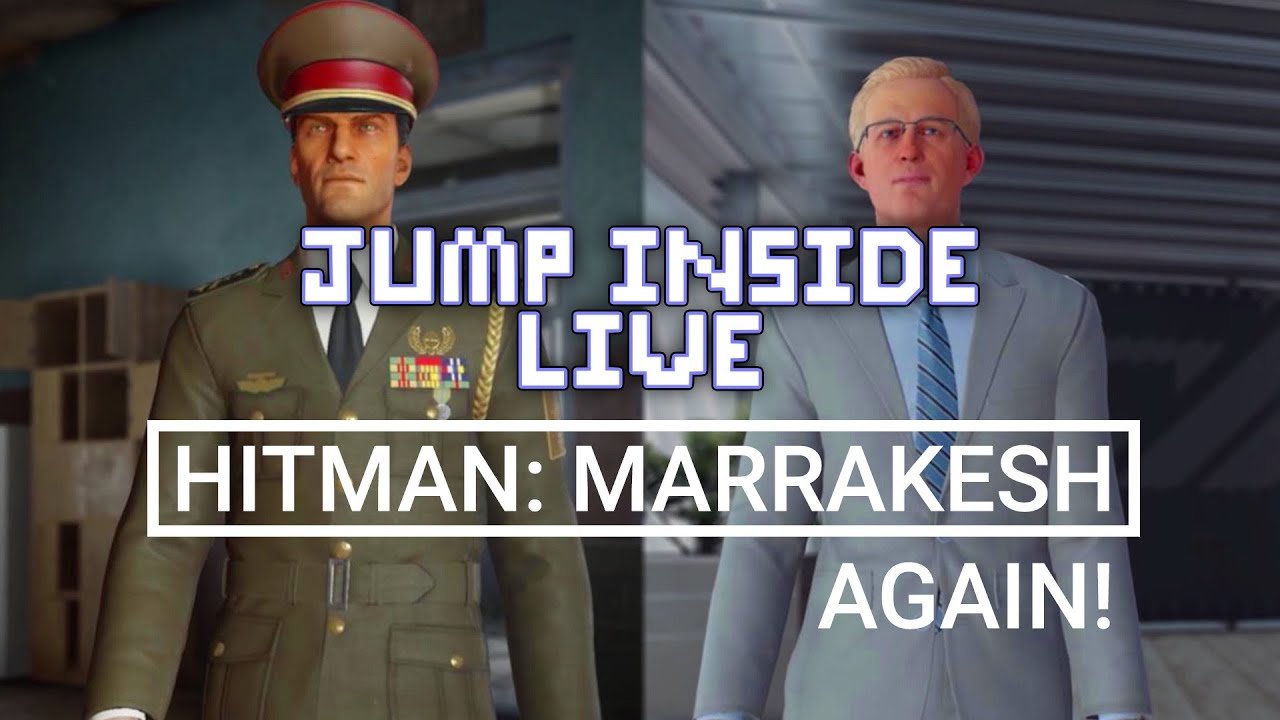 A Gilded Cage in Marrakesh Again! | Hitman | JumpInside Live