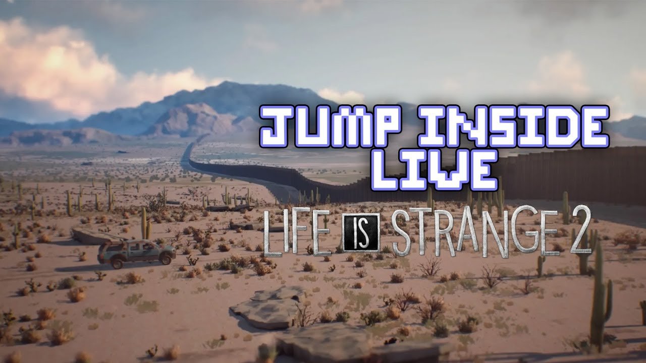 Life Is Strange 2: The Wall | Part 8 | JumpInside Live