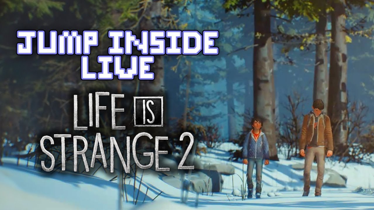 Life Is Strange 2: What Could Possibility Go Wrong | JumpInside Live