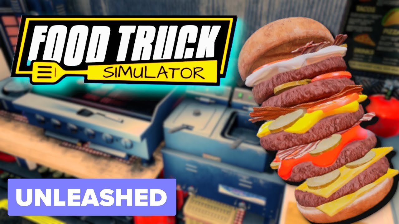 Food Truck Simulator - An Absolutely Amazing Game! | Unleashed