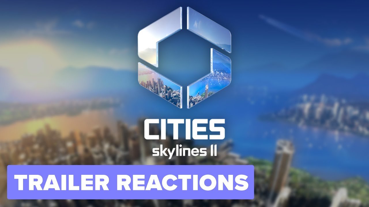Cities Skylines 2 | Trailer Reactions