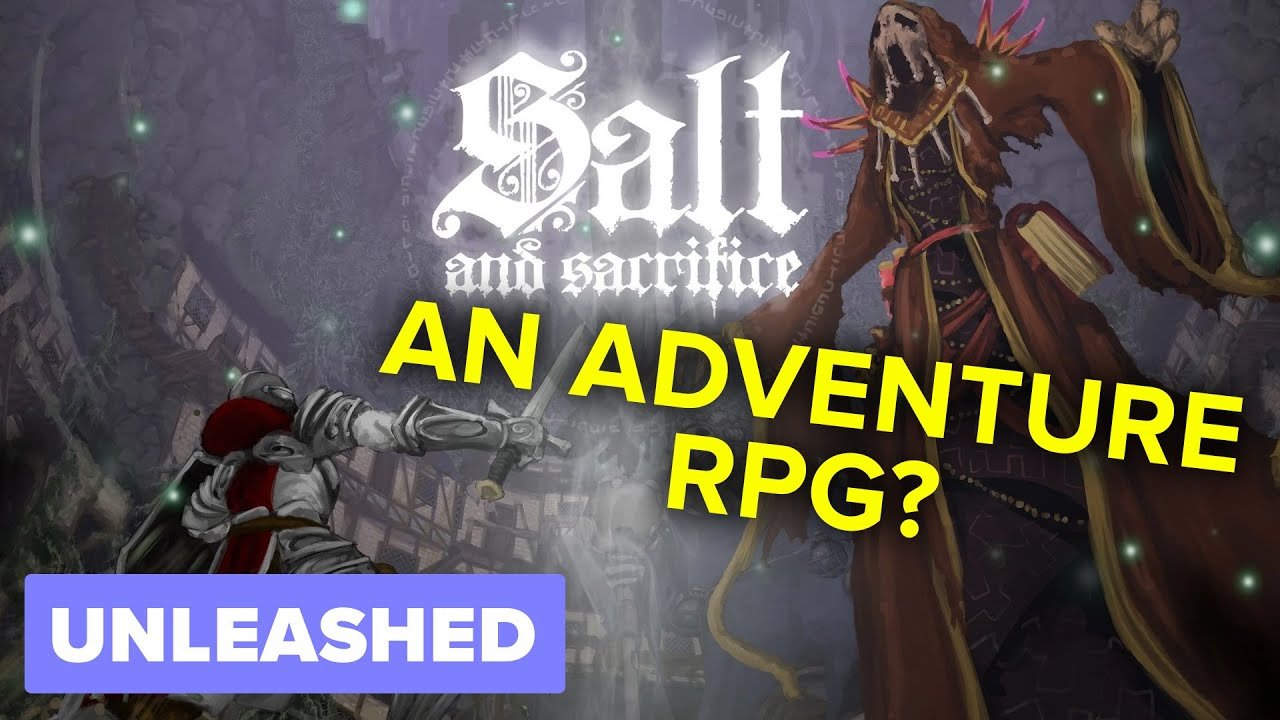 Salt & Sacrifice - UNLEASHED